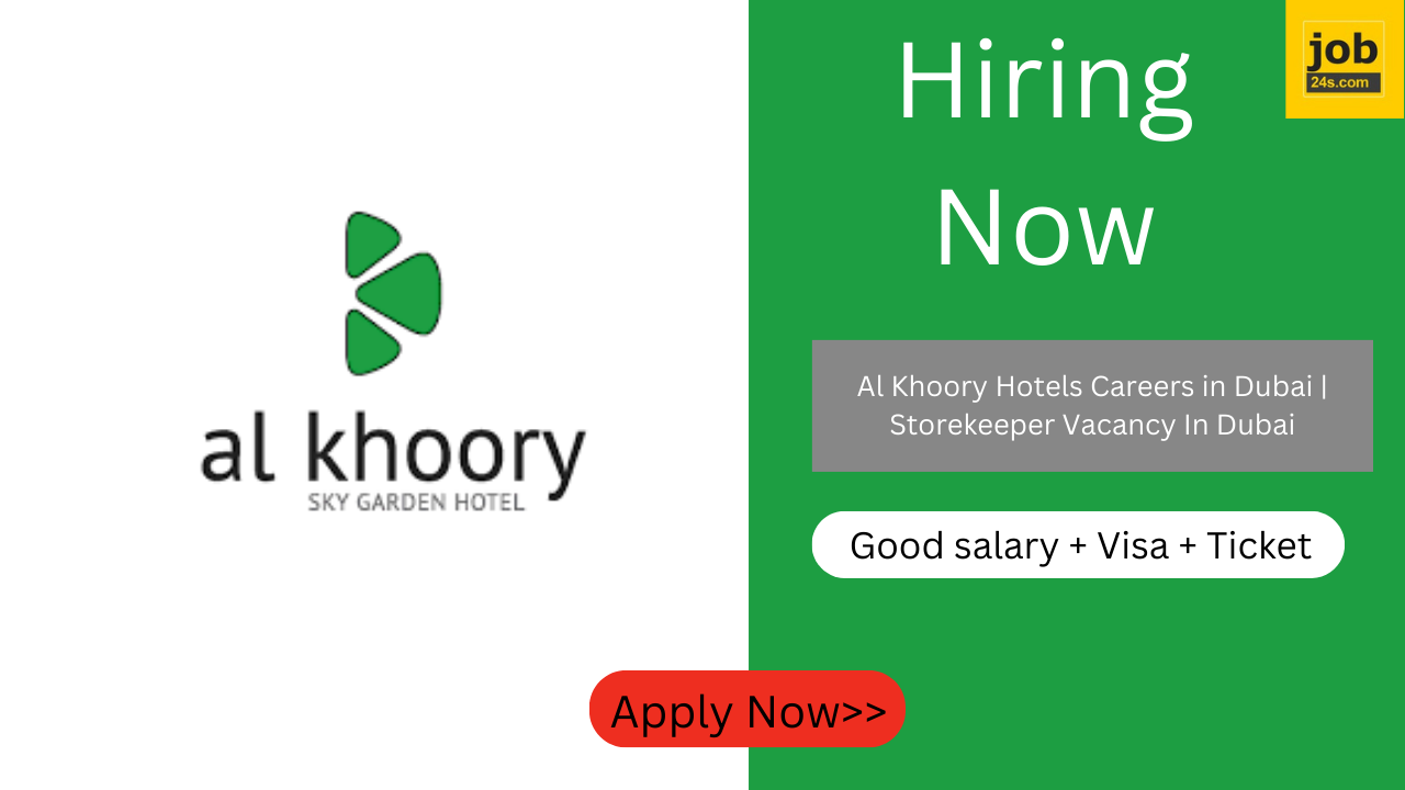 Al Khoory Hotels Careers in Dubai | Storekeeper Vacancy In Dubai