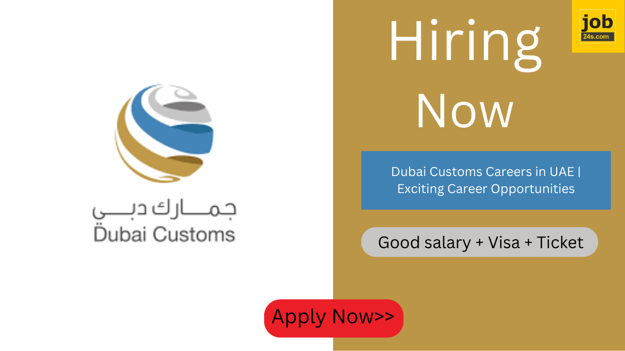 Dubai Customs Careers in UAE | Exciting Career Opportunities