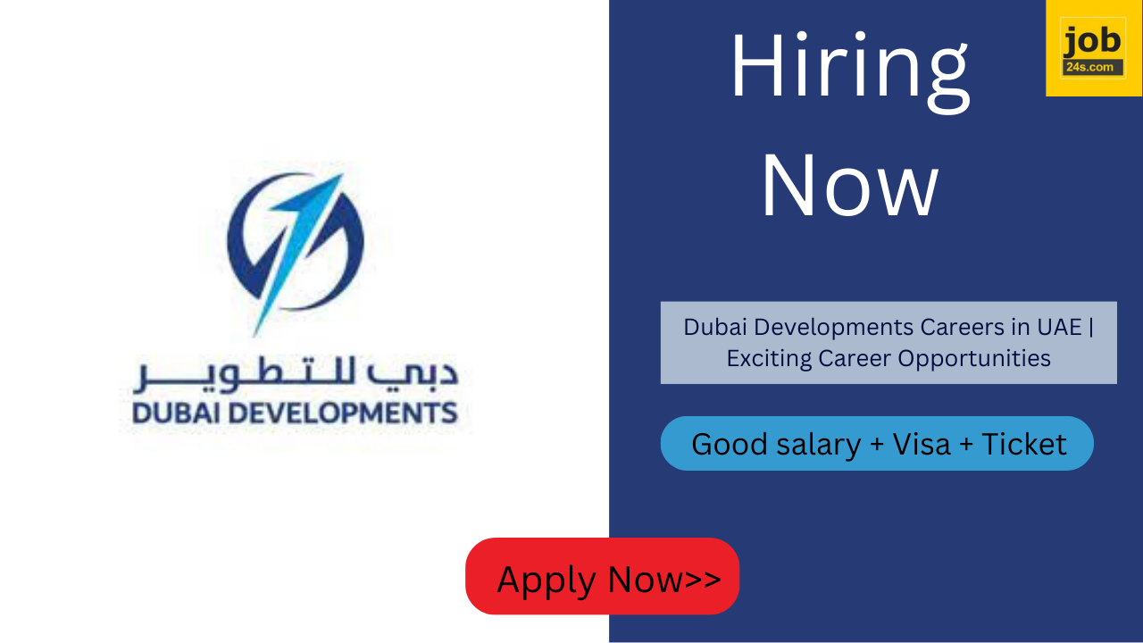 Dubai Developments Careers in UAE | Exciting Career Opportunities