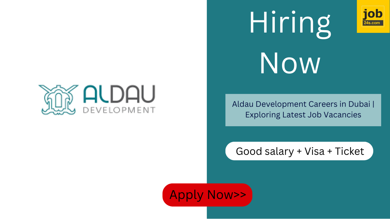 Aldau Development Careers in Dubai | Exploring Latest Job Vacancies