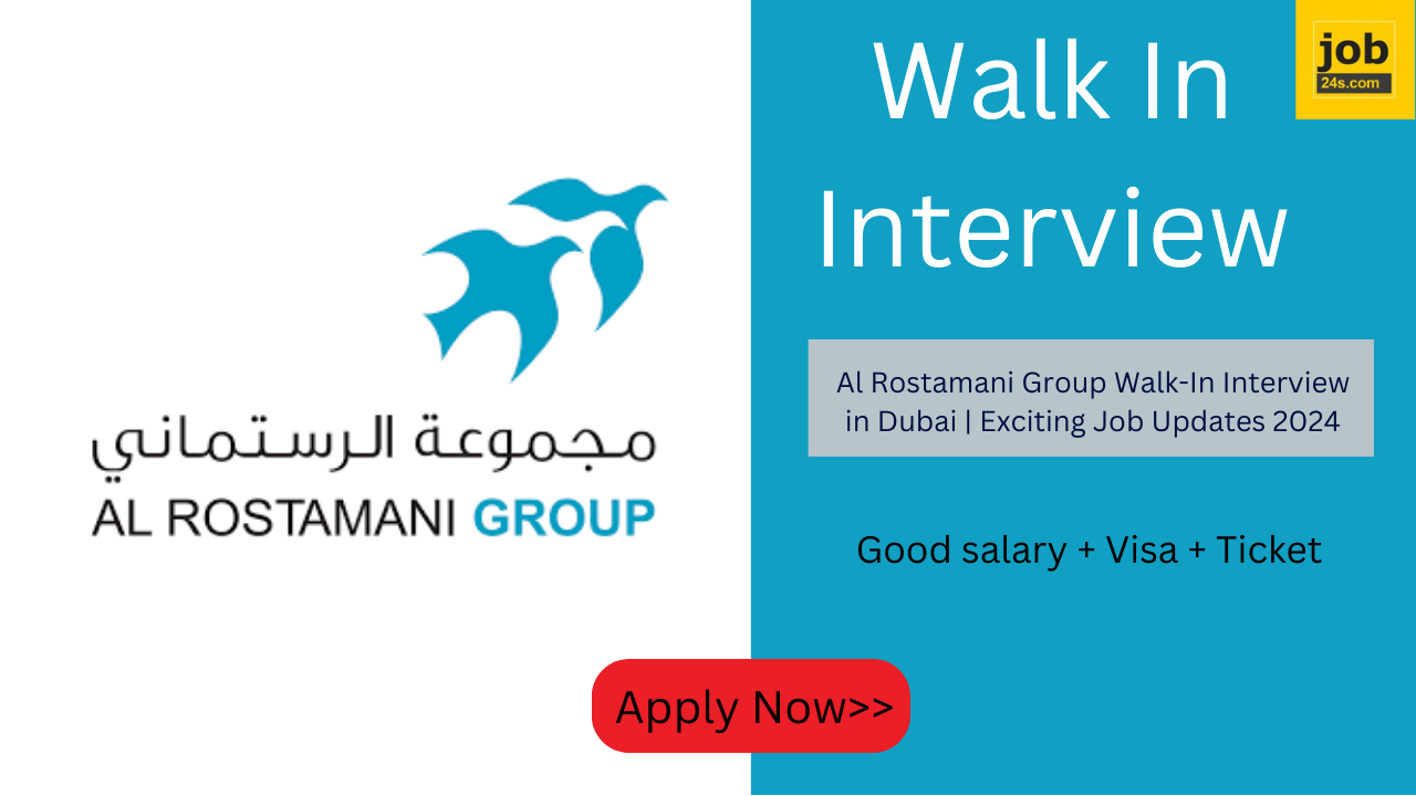 Al Rostamani Group Walk-In Interview in Dubai | Exciting Job Updates 2024