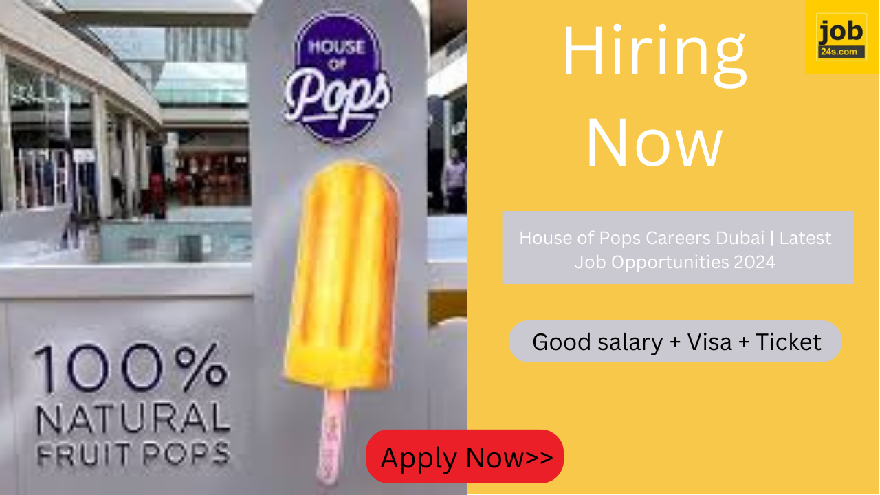 House of Pops Careers Dubai | Latest Job Opportunities 2024