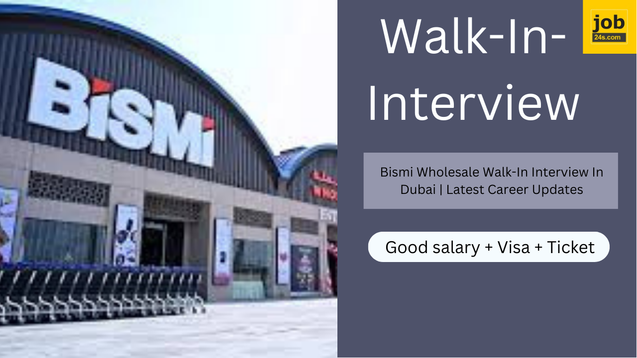 Bismi Wholesale Walk-In Interview In Dubai | Latest Career Updates