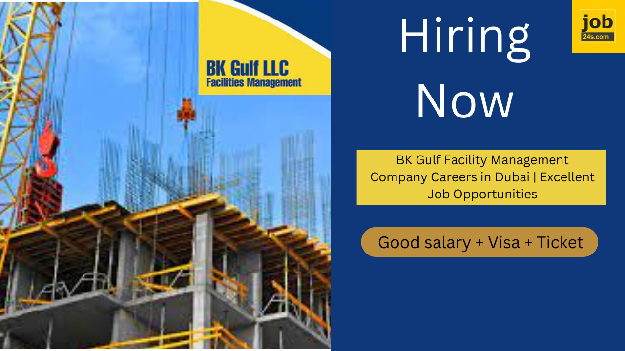 BK Gulf Facility Management Company Careers in Dubai | Excellent Job Opportunities