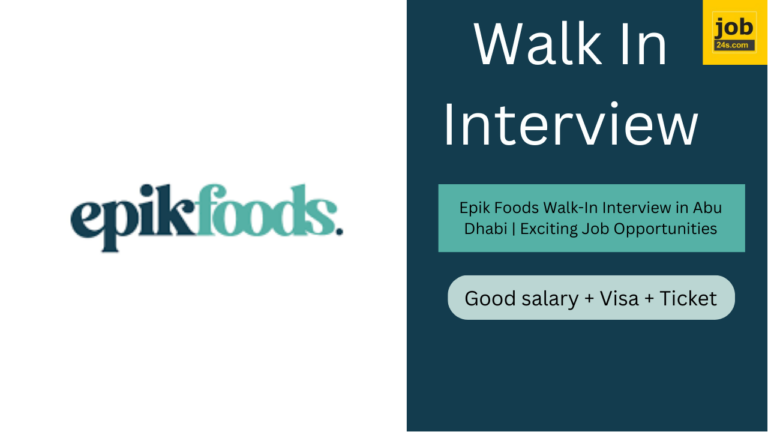 Epik Foods Walk-In Interview in Abu Dhabi | Exciting Job Opportunities