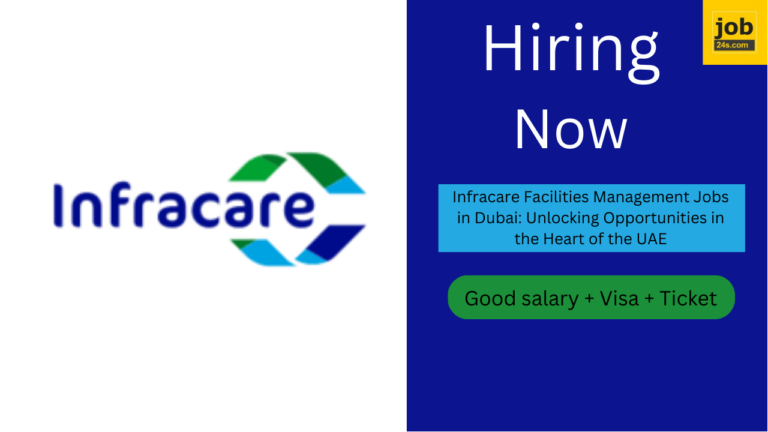 Infracare Facilities Management Jobs in Dubai: Unlocking Opportunities in the Heart of the UAE