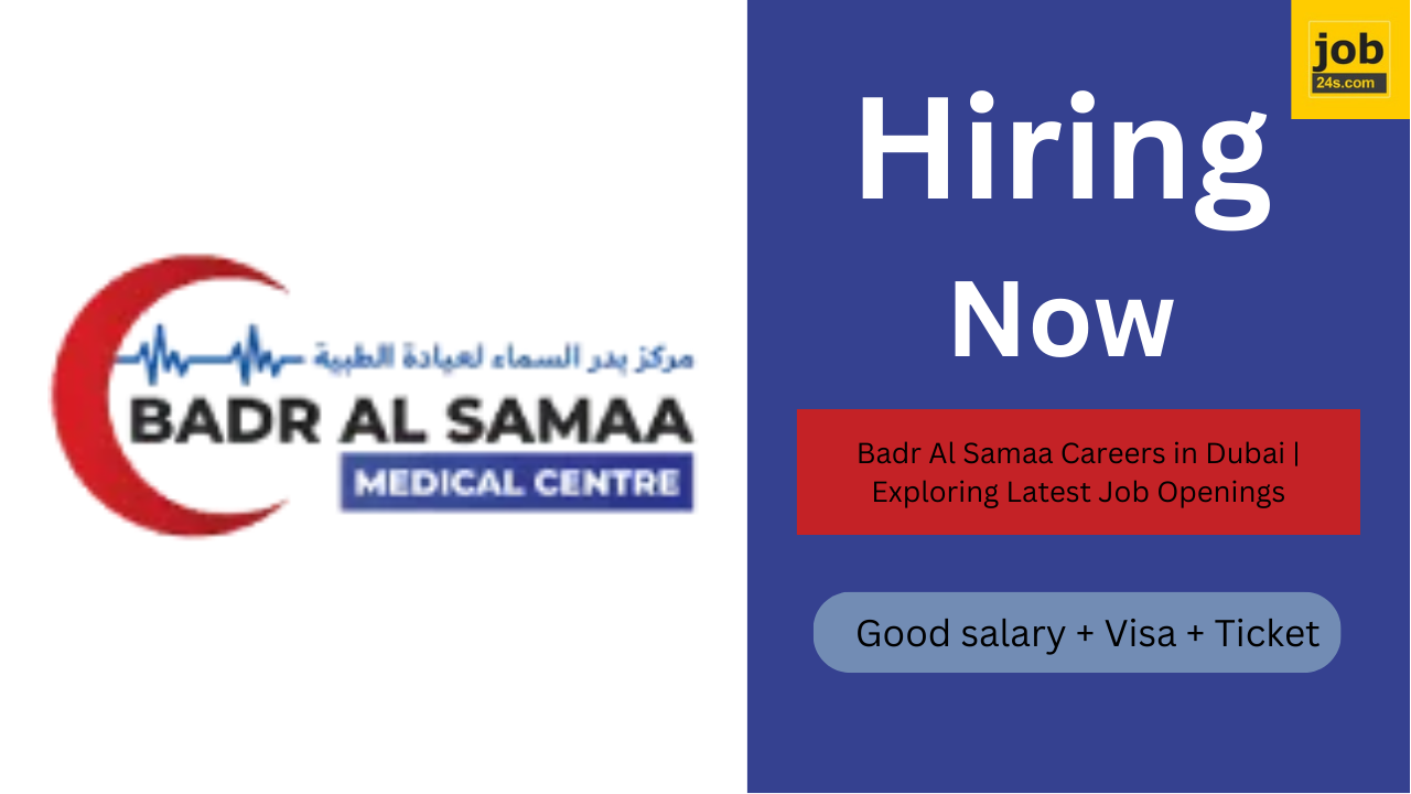 Badr Al Samaa Careers in Dubai | Exploring Latest Job Openings
