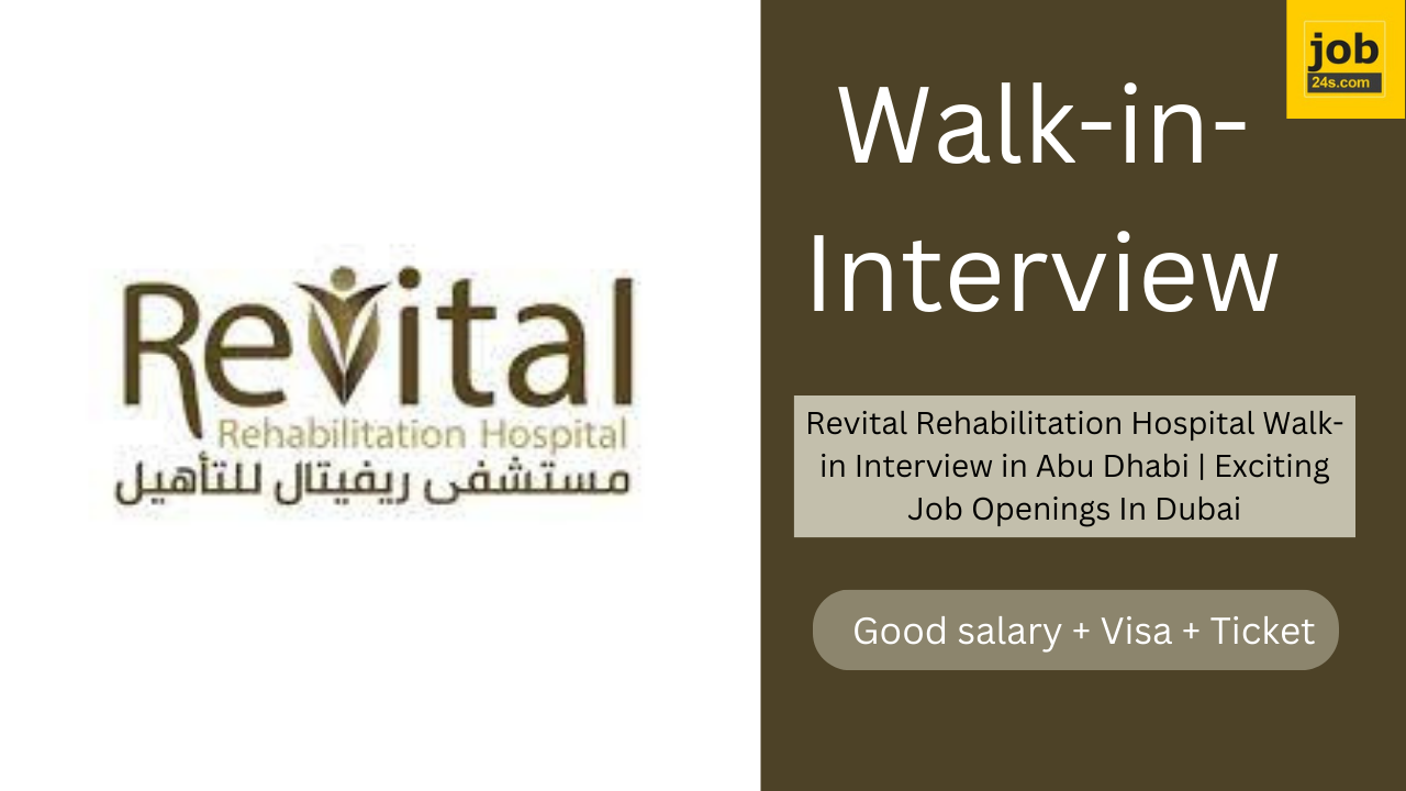Revital Rehabilitation Hospital Walk-in Interview in Abu Dhabi | Exciting Job Openings In Dubai