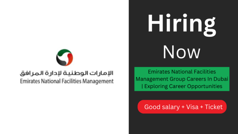 Emirates National Facilities Management Group Careers In Dubai | Exploring Career Opportunities